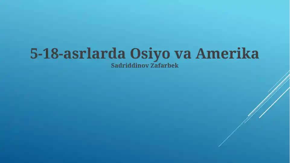 5-18-asrlarda Osiyo va Amerika