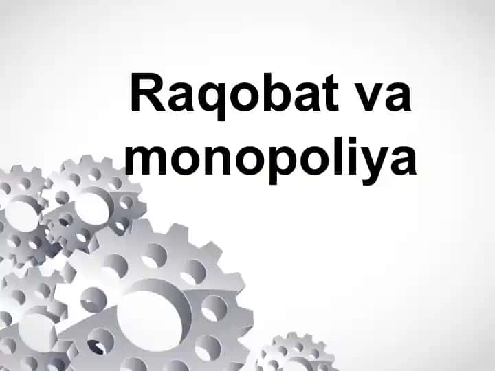 Raqobat va monopoliya