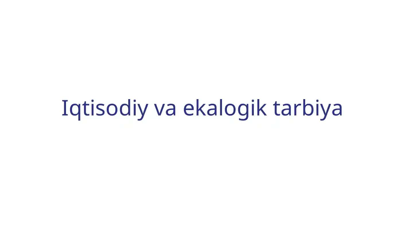 Iqtisodiy va ekologik tarbiya