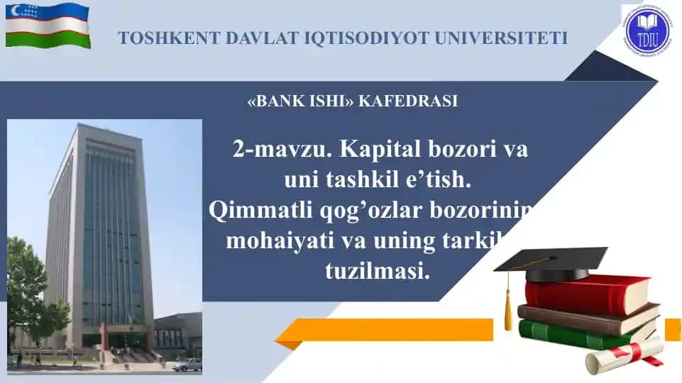 Kapital bozori va qimmatli qog‘ozlar bozorining mohiyati hamda tarkibiy tuzilmasi