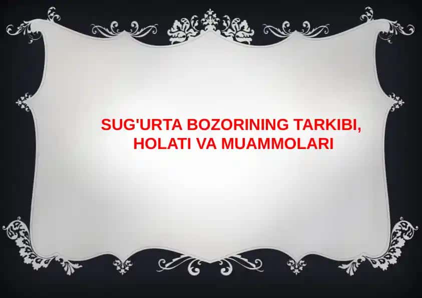 SUG'URTA BOZORINING TARKIBI, HOLATI VA MUAMMOLARI