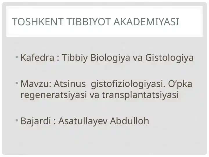 Atsinus gistofiziologiyasi. O’pka regeneratsiyasi va transplantatsiyasi