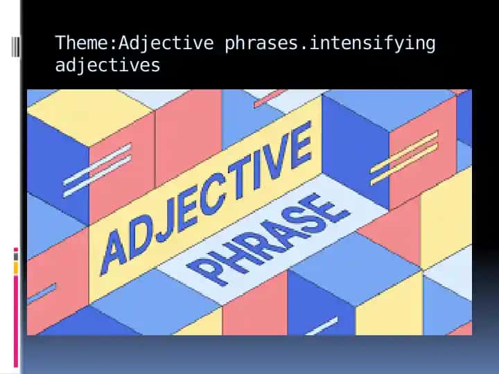 Adjective phrases