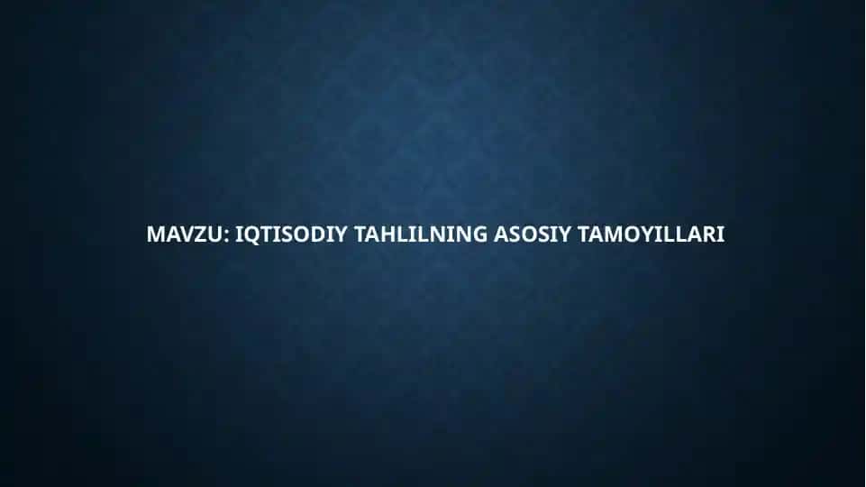 Iqtisodiy tahlilning asosiy tamoyillari