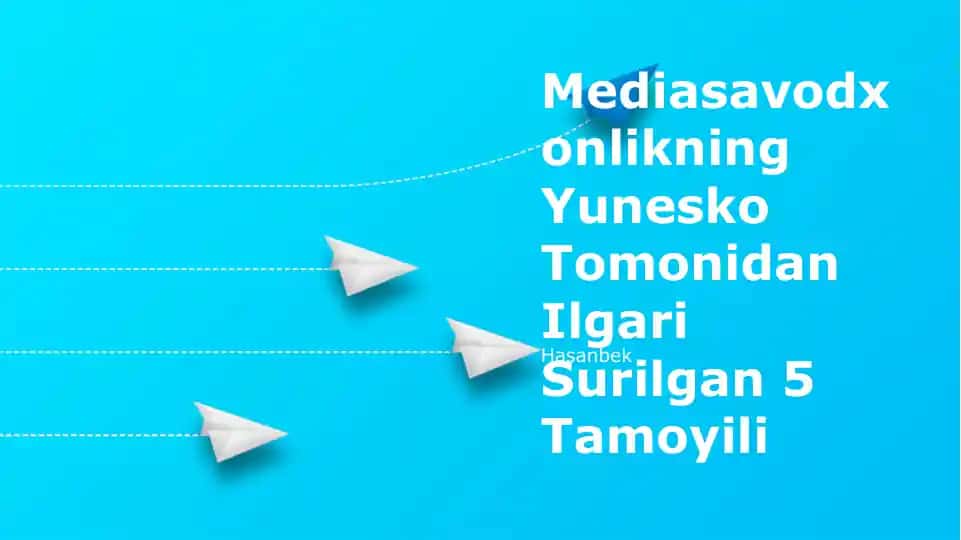 Mediasavodxonlikning Yunesko Tomonidan Ilgari Surilgan 5 Tamoyili