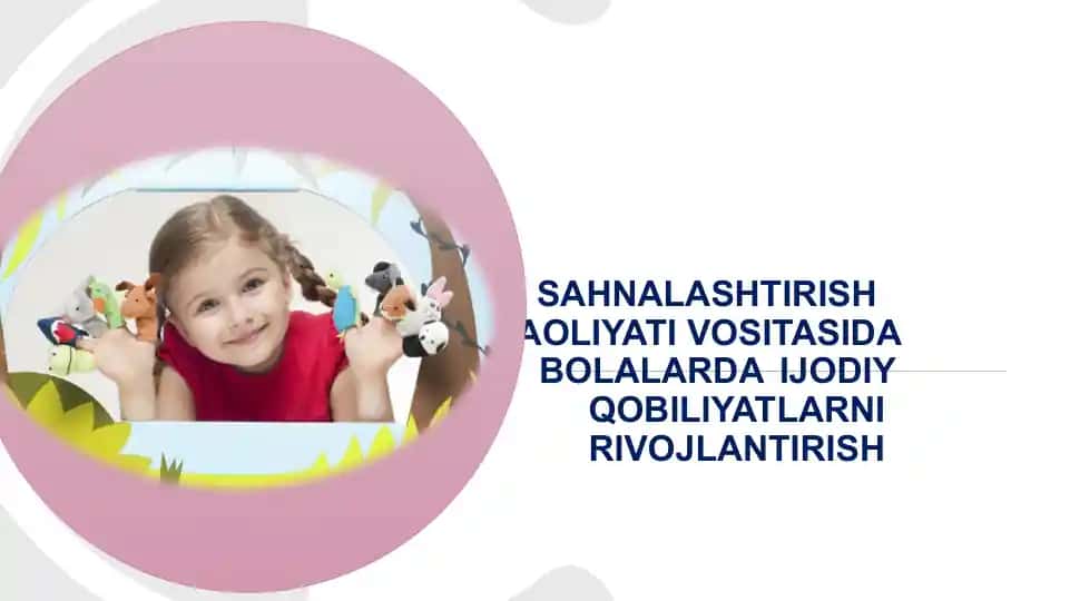 Sahnalashtirish faoliyativositasida bolalarda ijodiy qobiliyatlarni rivojlantirish