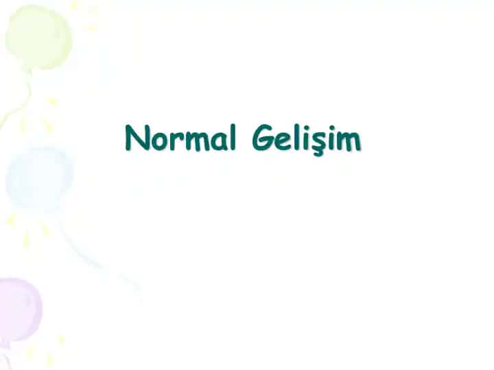 Normal Gelişim