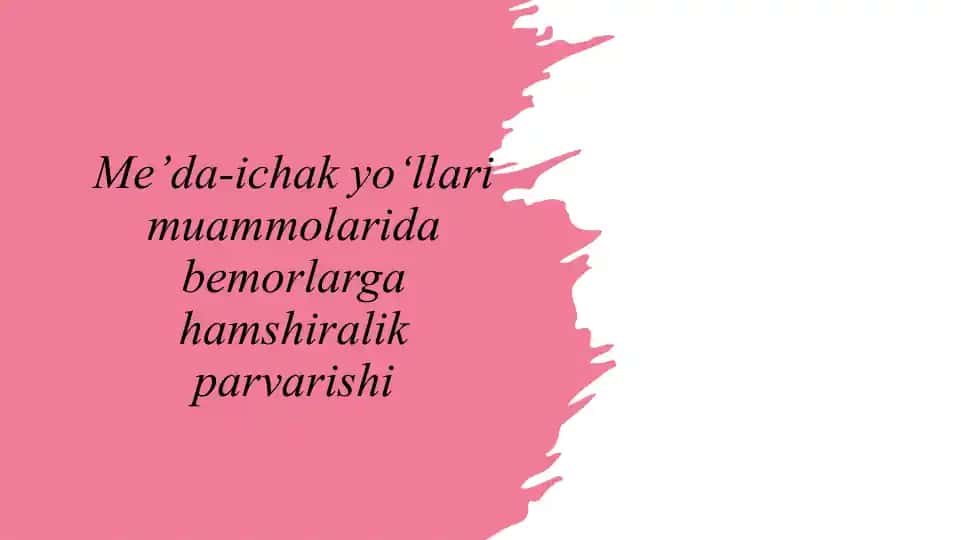 Me’da-ichak yo‘llari muammolarida bemorlarga hamshiralik parvarishi