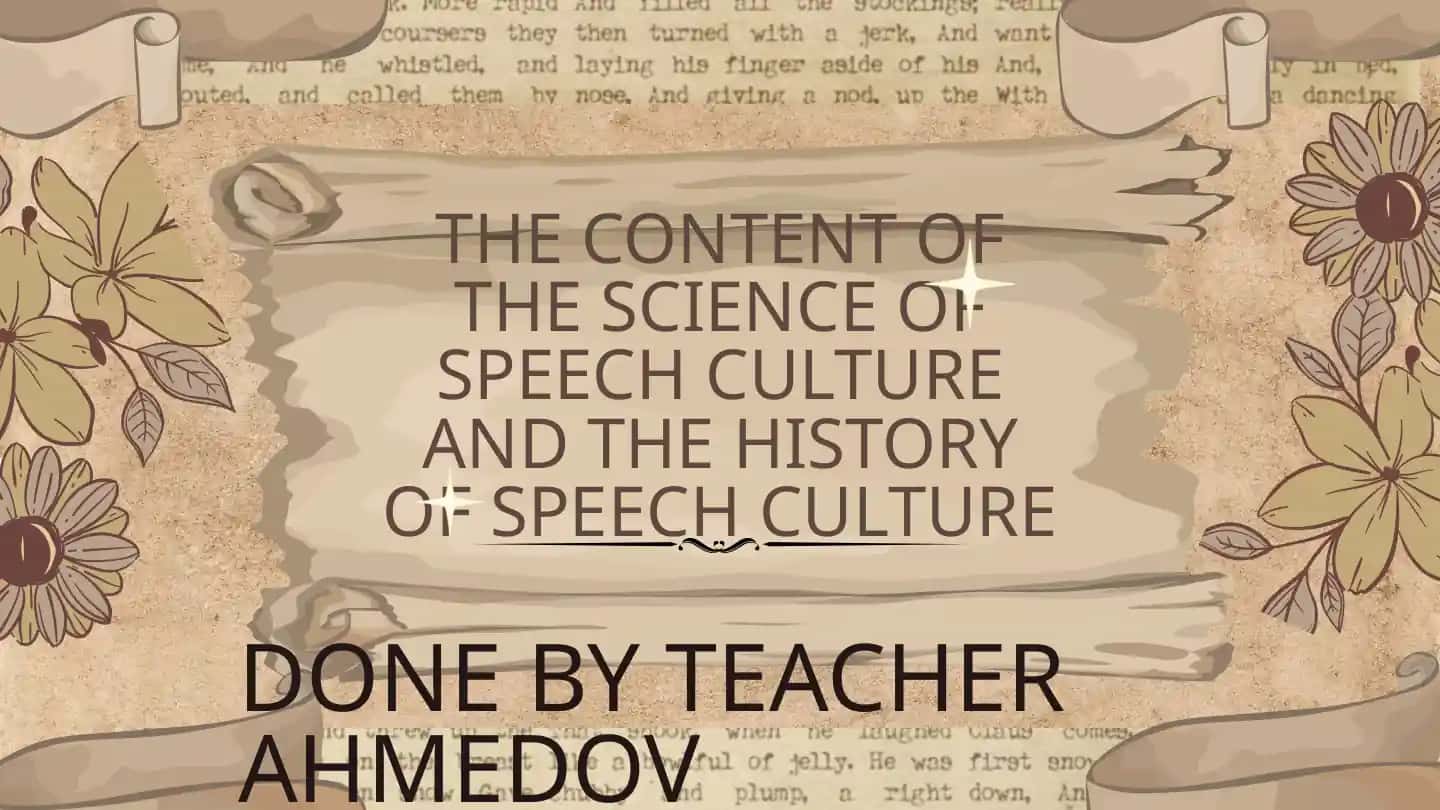 THE CONTENT OF THE SCIENCE OF SPEECH CULTURE AND THE HISTORY OF SPEECH CULTURE