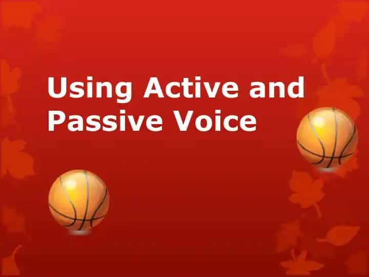Active and Passive Voice