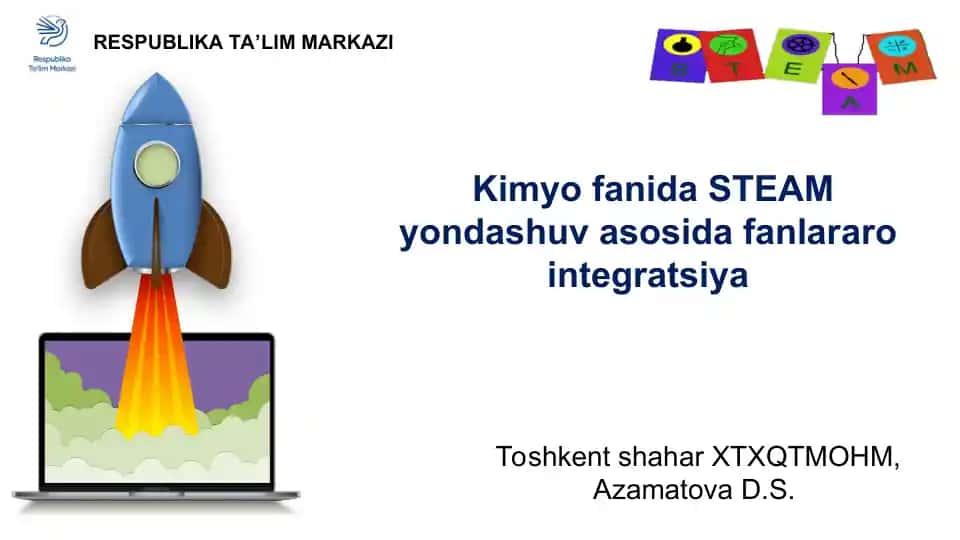 Kimyo fanida STEAM yondashuv asosida fanlararo integratsiya