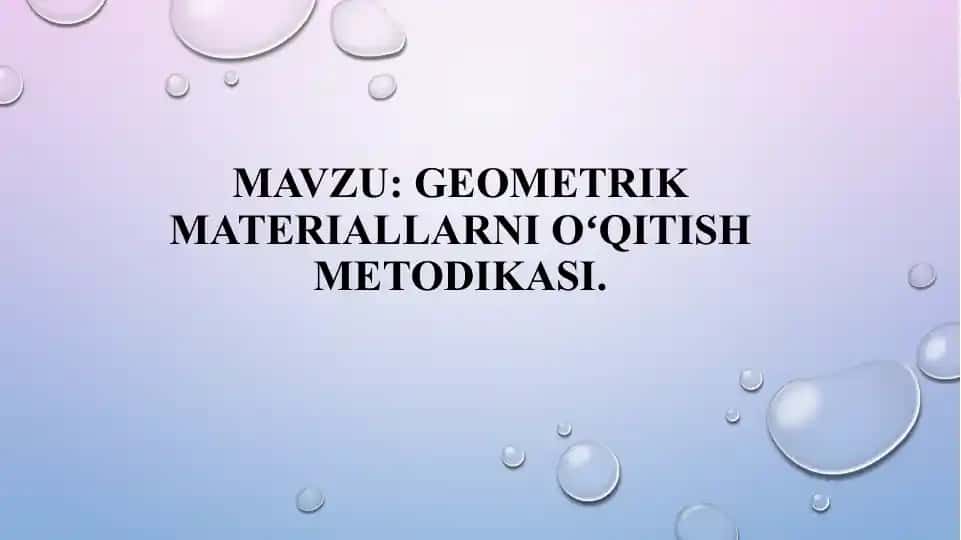 GEOMETRik materiallarni oʻqitish metodikasi