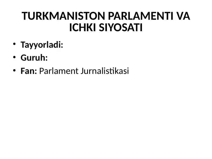 TURKMANISTON PARLAMENTI VA ICHKI SIYOSATI