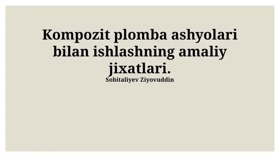Kompozit plomba ashyolari bilan ishlashning amaliy jixatlari
