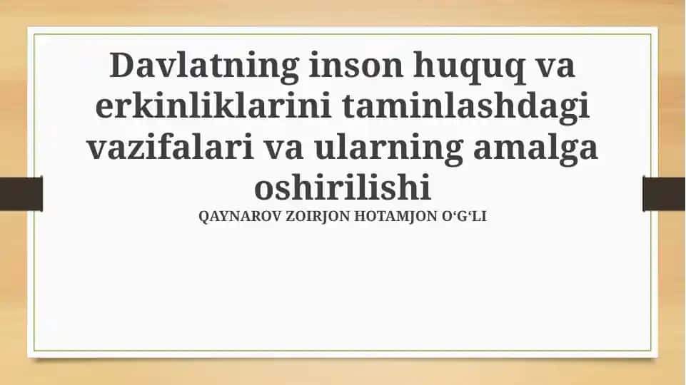Davlatning inson huquq va erkinliklarini taminlashdagi vazifalari va ularning amalga oshirilishi