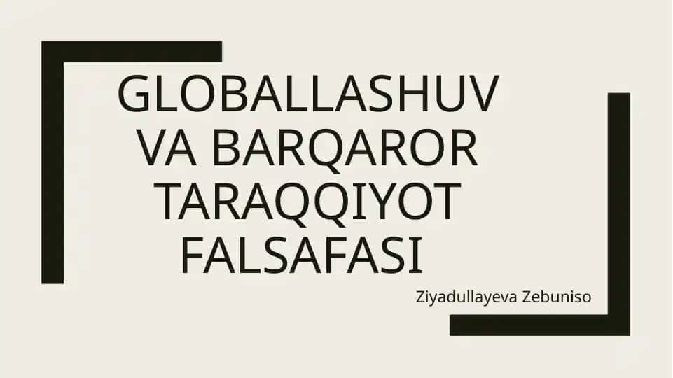GLOBALLASHUV VA BARQAROR TARAQQIYOT FALSAFASI