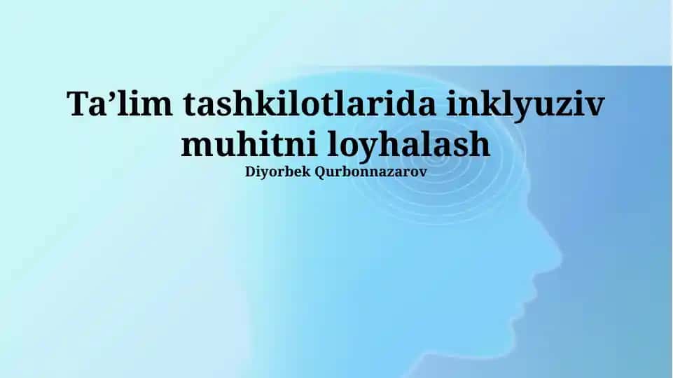 Inklyuziv ta'lim tashkilotlarida inklyuziv muhitni loyhalash