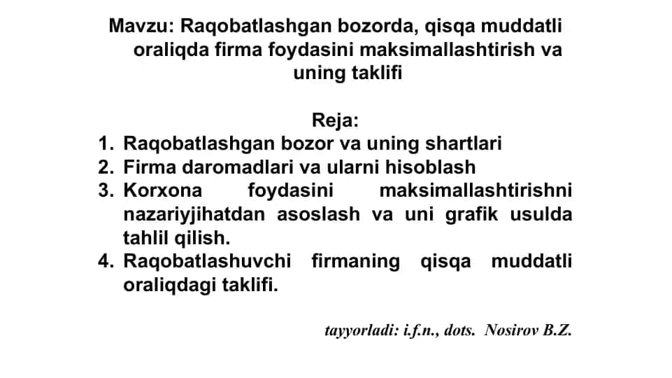 Raqobatlashgan bozorda, qisqa muddatli oraliqda firma foydasini maksimallashtirish va uning taklifi