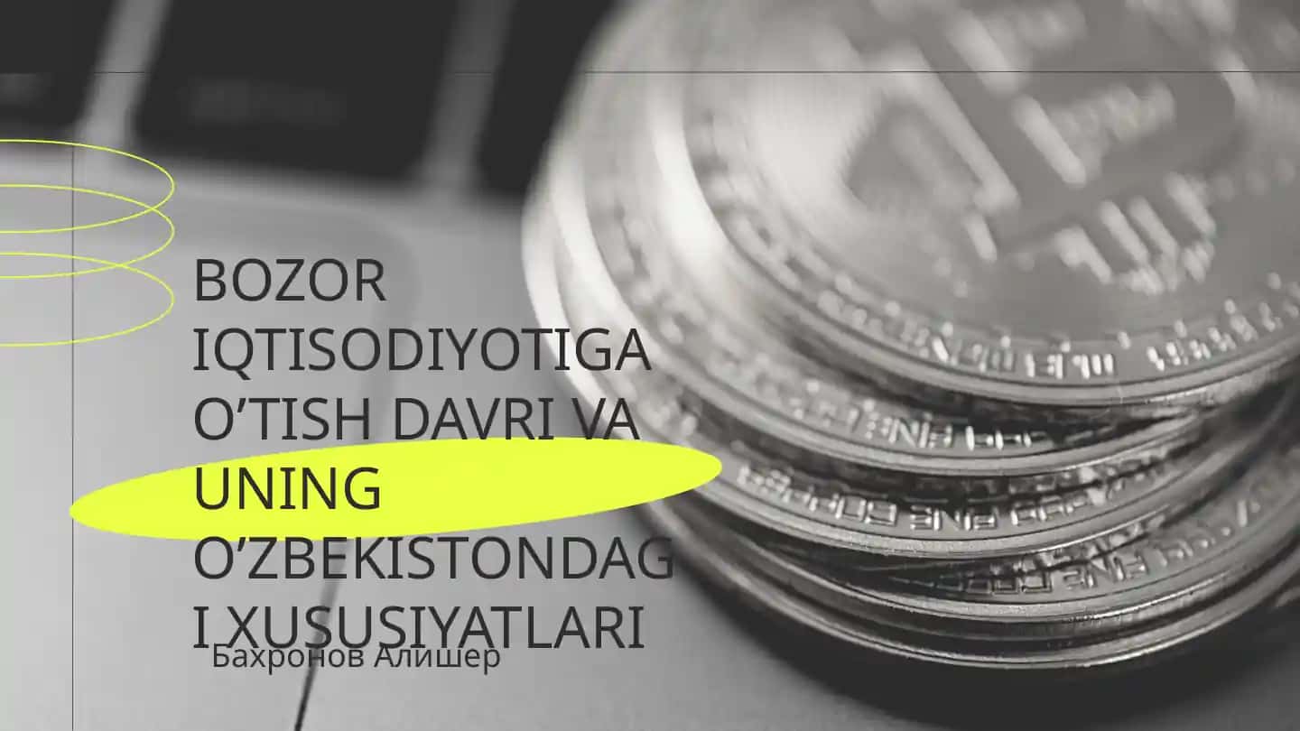 Bozor iqtisodiyotining O‘zbekistondagi xususiyatlari