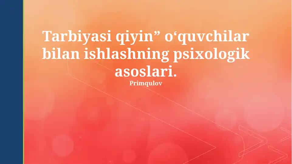 Qiyin Bolalar Bilаn Ishlaшнинг Psixologik Asoslari