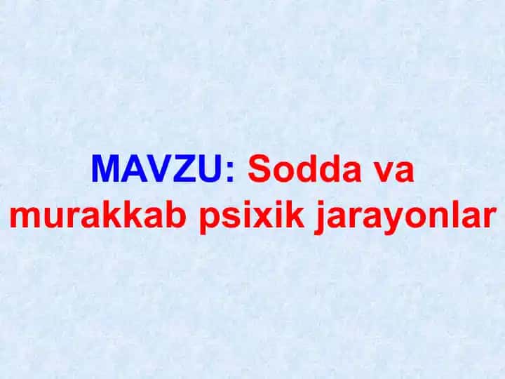 Sodda va murakkab psixik jarayonlar