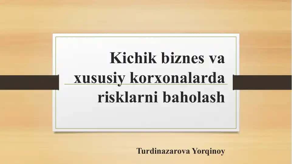 Kichik biznes va xususiy korxonalarda risklarni baholash