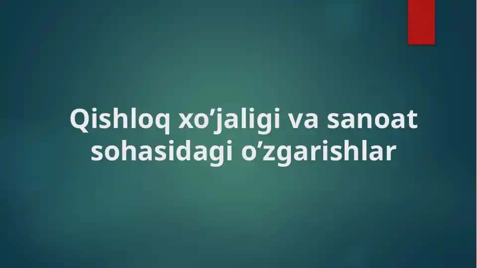 Sanoat sohasidagi o’zgarishlar