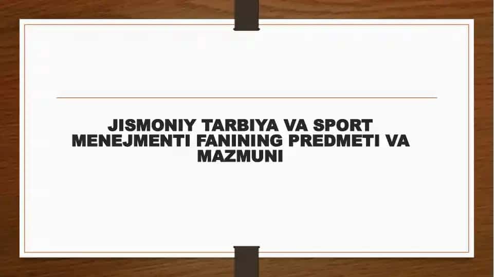 JISMONIY TARBIYA VA SPORT MENEJMENTI FANINING PREDMETI VA MAZMUNI