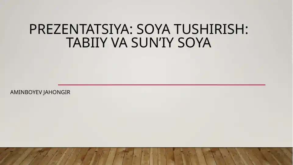 Prezentatsiya: Soya tushirish: Tabiiy va Sun’iy soya