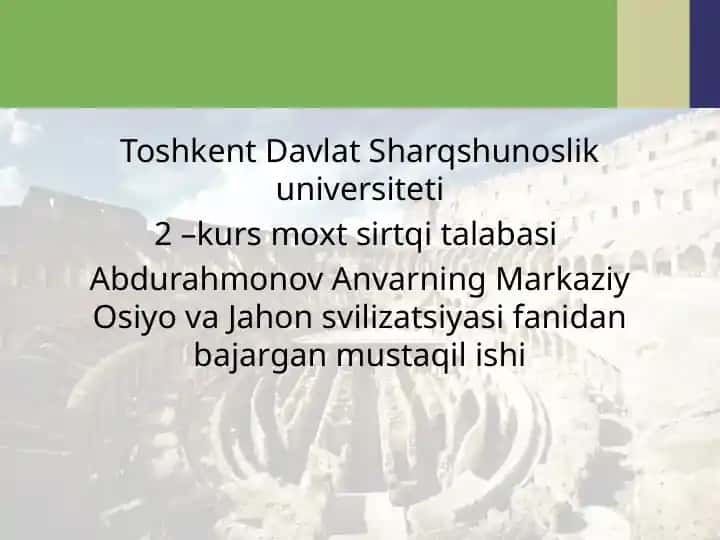 Abdurahmonov Anvarning Markaziy Osiyo va Jahon svilizatsiyasi fanidan bajargan mustaqil ishi