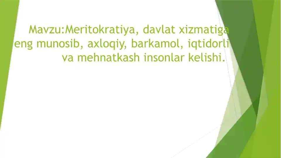 Meritokratiya, davlat xizmatiga eng munosib, axloqiy, barkamol, iqtidorli va mehnatkash insonlar kelishi