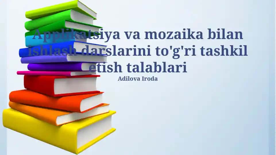 Applikatsiya va mozaika kurslarini o'tkazish metodikasi