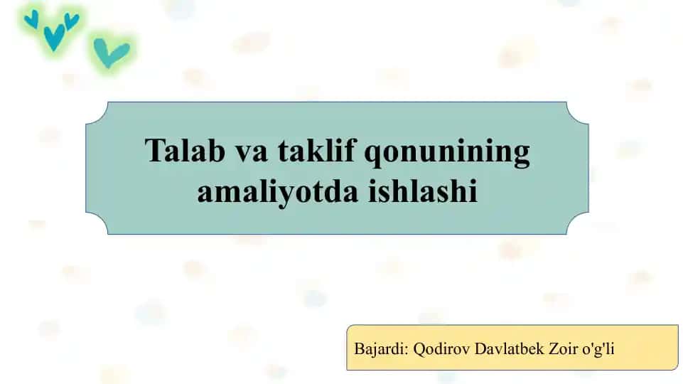 Talab va taklif qonunining amaliyotda ishlashi SLAYD