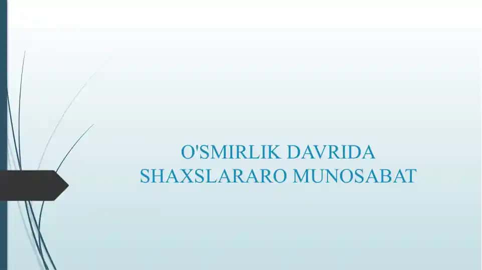 O'SMIRLIK DAVRIDA SHAXSLARARO MUNOSABAT