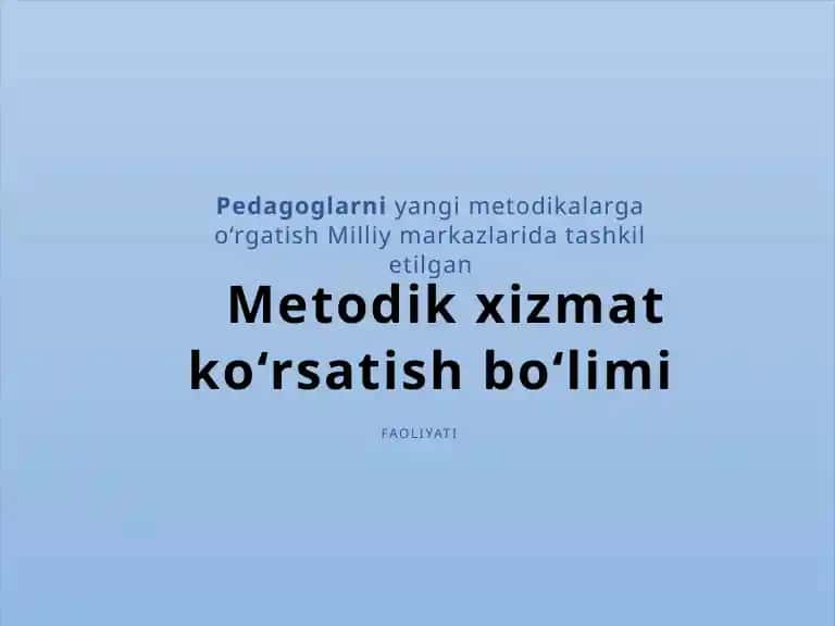 Metodik xizmat ko‘rsatish bo‘limi