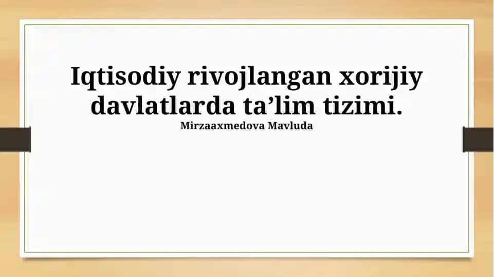 Iqtisodiy rivojlangan xorijiy davlatlarda taʼlim tizimi