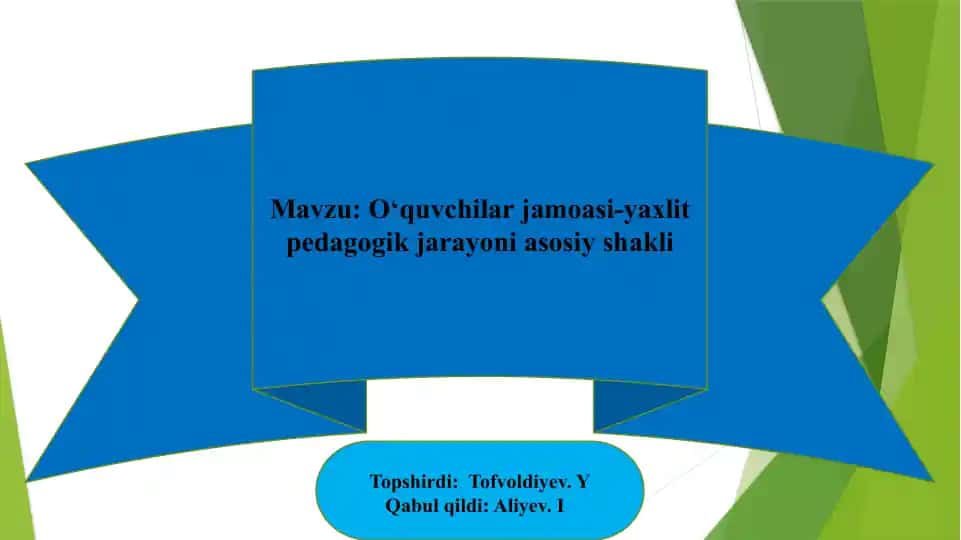 O‘quvchilar jamoasi-yaxlit pedagogik jarayoni asosiy shakli
