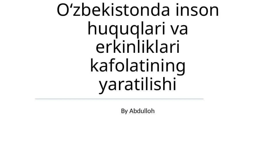 Oʻzbekistonda inson huquqlari va erkinliklari kafolatining yaratilishi