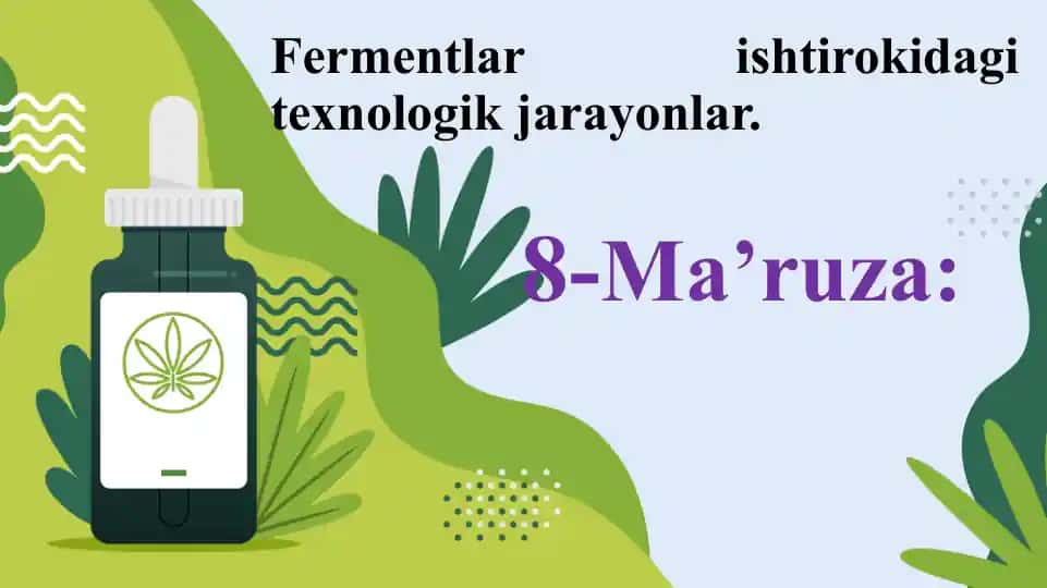 Fermentlar ishtirokidagi texnologik jarayonlar