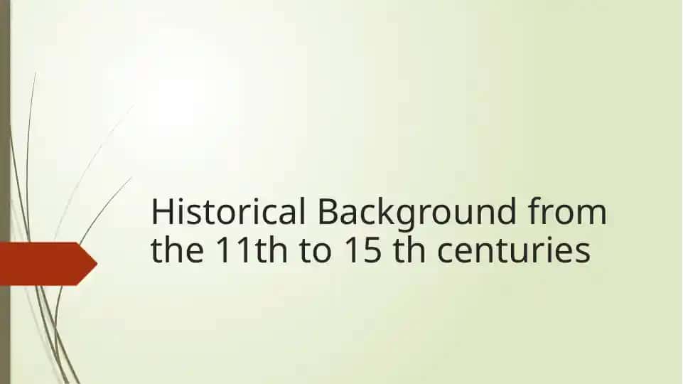 Historical Background from the 11th to 15th centuries