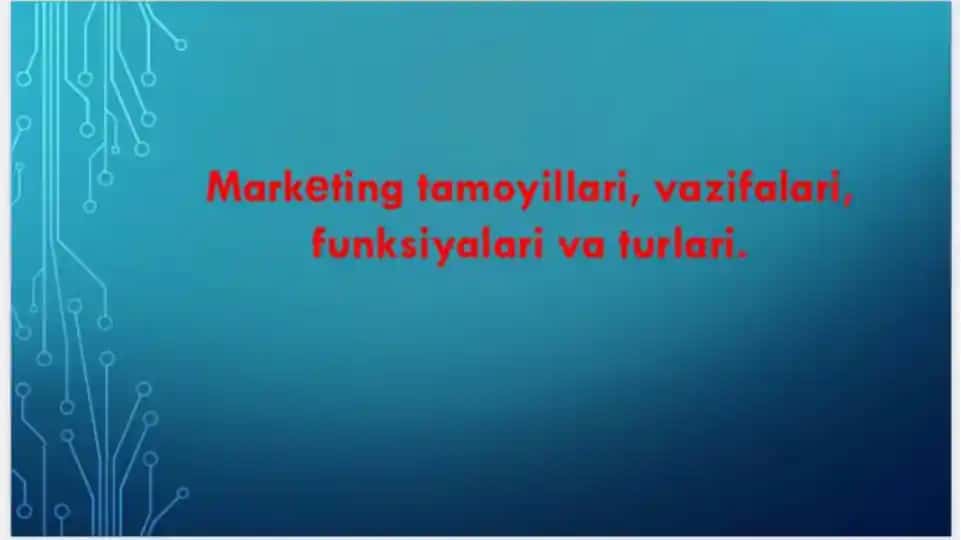 Marketing tamoyillari, vazifalari, funksiyalari va turlari