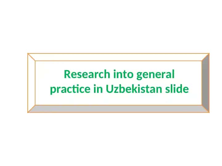 Research into general practice in Uzbekistan