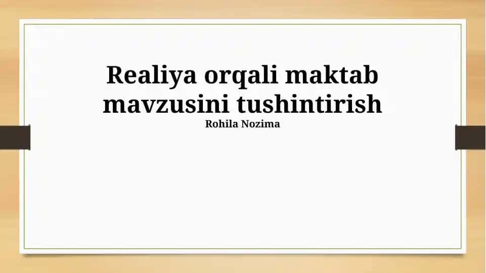 Realiya orqali maktab mavzusini tushintirish
