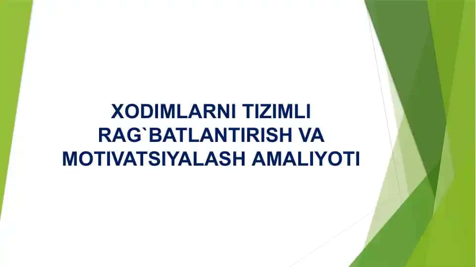 Xodimlarni Tizimli Rag'batlantirish va Motivatsiyalash Amaliyoti