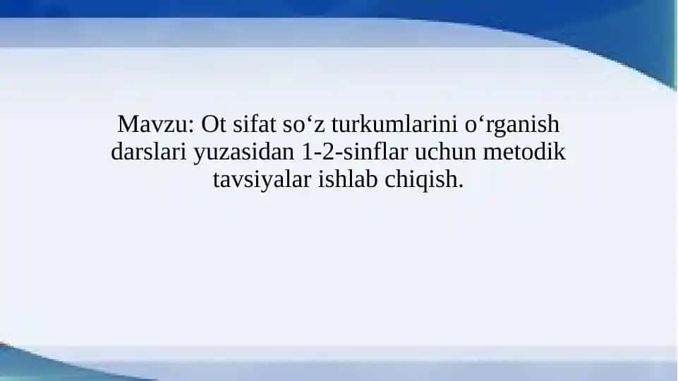 Ot sifat soʻz turkumlarini oʻrganish darslari uchun metodik tavsiyalar