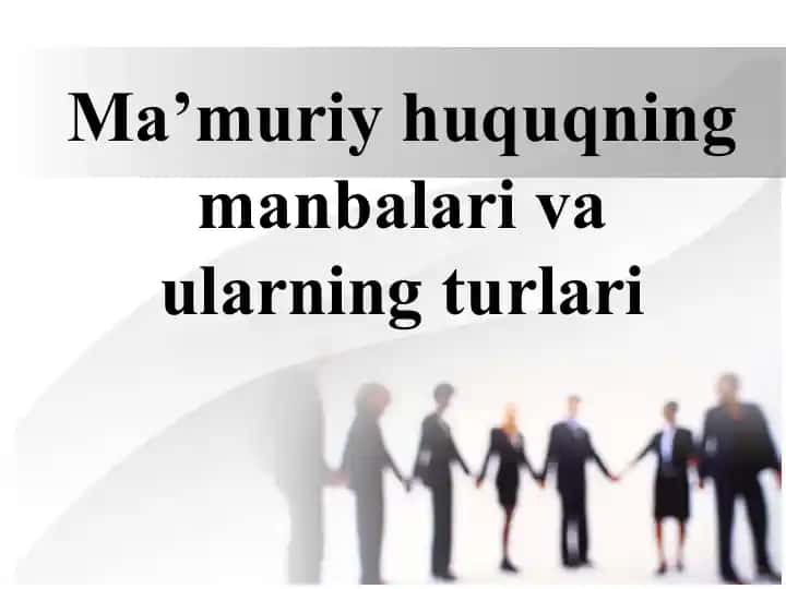 Ma’muriy huquqning manbalari va ularning turlari
