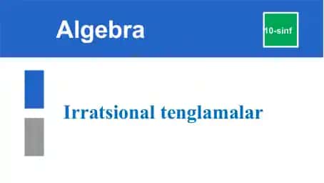 Irratsional tenglamalar 10-sinf uchun