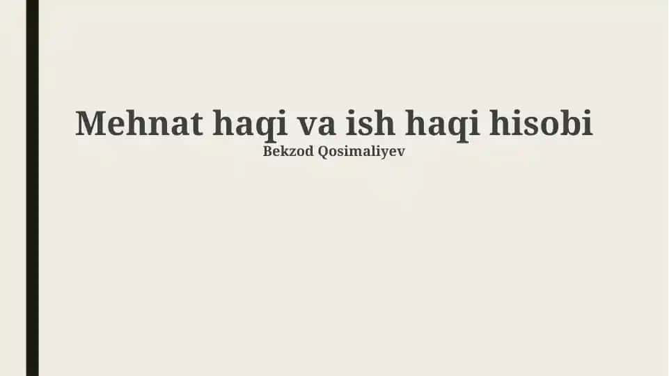 Mehnat haqi va ish haqi hisobi