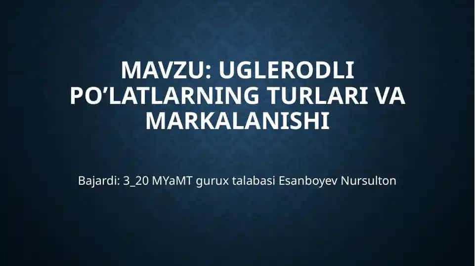 Uglerodli po’latlarning turlari va markalanishi