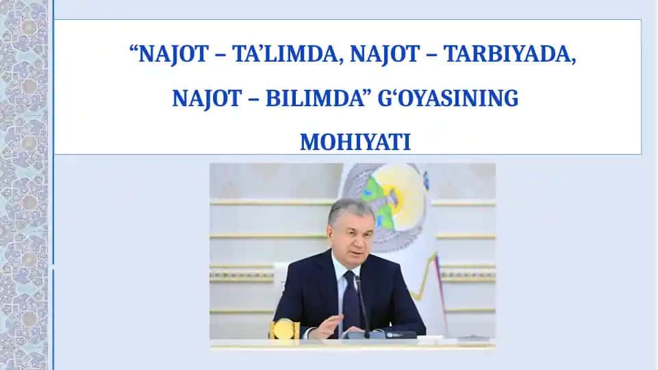 NAJOT – TA’LIMDA, NAJOT – TARBIYADA, NAJOT – BILIMDA”G‘OYASINING